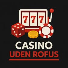 Udenlandske Casinoer Uden ROFUS En Komplet Guide